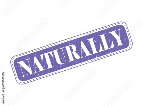 NATURALLY Rubber Stamp Seal on a Bar