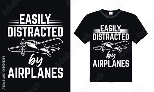 Easily distracted by airplanes -Pilot T Shirt Design, Hand drawn lettering phrase, Cutting and Silhouette, card, illustration for poster, banner, flyer and mug.
