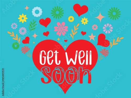 Get well soon, Card message emerging from a red heart decorated with flowers and stars. vector Illustration.