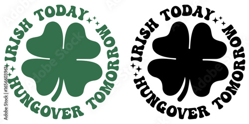 Irish Today Hungover Tomorrow Funny St Patricks Day T-shirt Design