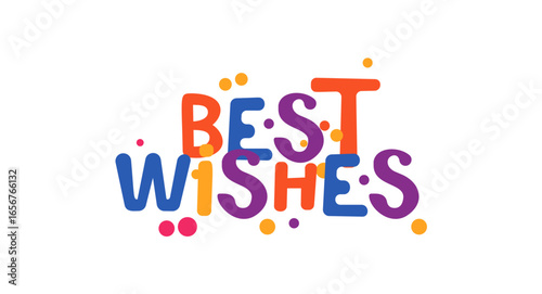  Best Wishes Quote In Colorful Funky Cartoon Style With Bold Bubble Font. Great For Greeting Cards, Gift Tags, Posters, Apparel, Merch, Social Media. Cheerful Lettering Vector Illustration.