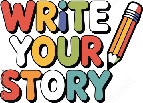 Write Your Story Colorful Text with Pencil writing