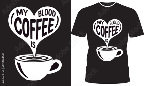 My blood coffee is heart shape design on t shirt vector