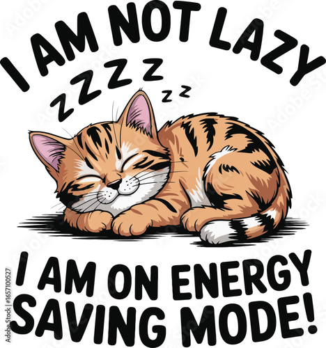 Orange tabby cat sleeping with text I am not lazy I am on energy saving mode kitten