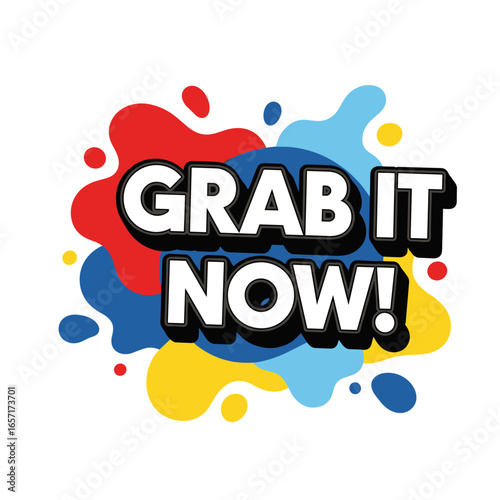 GRAB IT NOW! Promotional sticker with colorful splash background. Sale banner for special offers and discounts. Modern vector illustration.