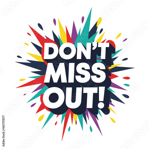 DON'T MISS OUT! Vector illustration of a colorful comic explosion with text for advertising, sales, and special offers.