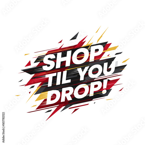 SHOP TIL YOU DROP! Dynamic sale banner with abstract shapes. Modern retail advertising vector illustration for promotions and discounts.