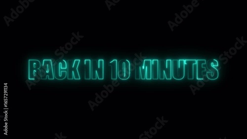 Back in 10 minutes neon text animation on dark background for breaks, shops, and video overlays.