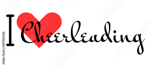 I love Cheerleading. Hand drawn letters with red heart. Sport vector illustration, lettering in modern design