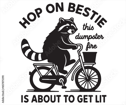 Hop On Bestie This Dumpster Fire is About to Get Lit Raccoon SVG