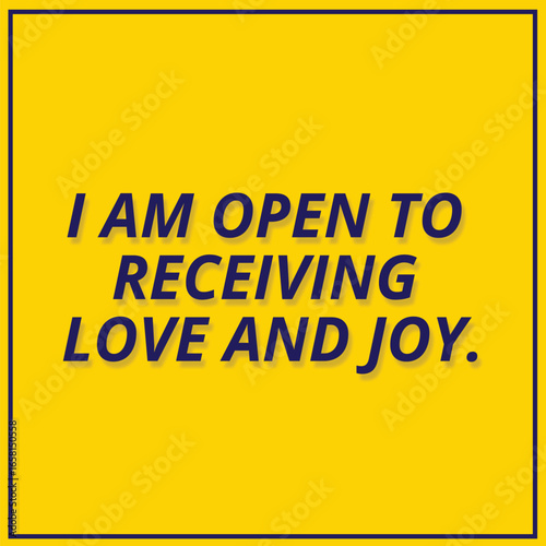 I Am Open to Receiving Love and Joy. Affirmation Vector Editable Poster.