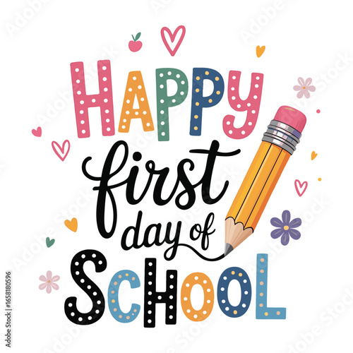 Colorful 'Happy first day of School' lettering with a cute pencil and flowers for students and teachers vector illustration design