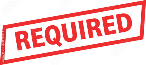 A bold red stamp with the word required written in white text signifying a mandatory or essential item or action