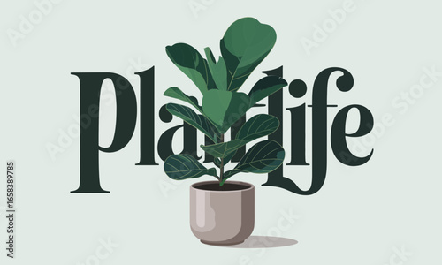 Fiddle Leaf Fig Plant in Pot with Elegant Typography "Plant Life" Against Light Green Background Vector Illustration for Home Decor and Design
