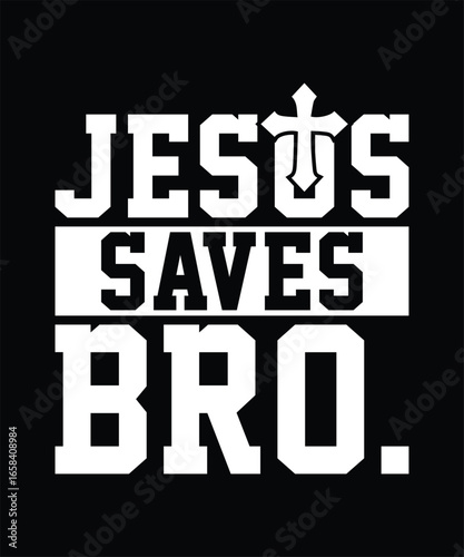 JESUS SAVES BRO VECTOR TSHIRT DESIGN