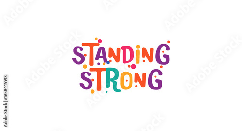 Empowering phrase standing strong in happy rounded style. Best for encouragement prints, wellness content, shirts, cards or recovery inspiration. Vector illustration.