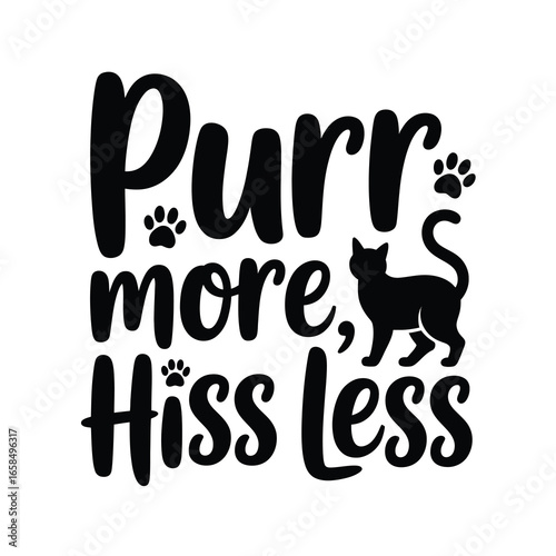 Funny cat saying purr more hiss less with cute silhouette and paw prints design