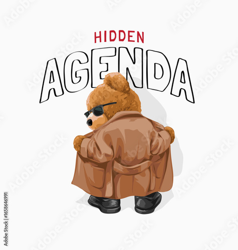 hidden agenda slogan with bear doll in overcoat and sunglasses vector illustration - drawn by hand