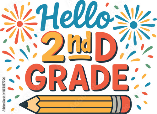 A vibrant design welcoming students with 'Hello 2nd Grade' in playful typography, surrounded by colorful fireworks and confetti sprinkles. A prominent