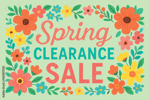 A bold Spring Clearance Sale announcement with vibrant floral illustrations framing the text. The playful, cursive typography in pastel colors sits