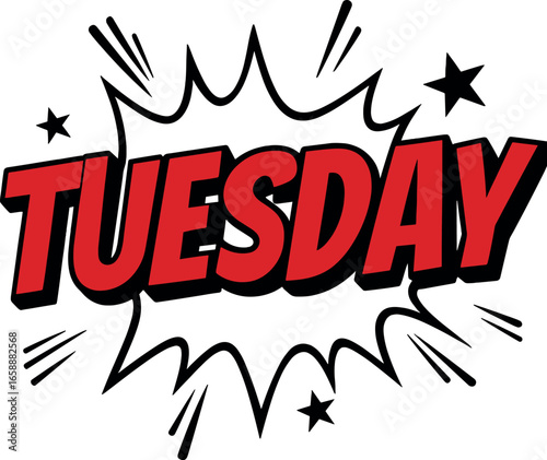 A vibrant comic-style illustration featuring the word 'Tuesday' in striking red 3D text, accented by dynamic black lines and starburst shapes. The
