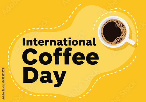 Vector art of international coffee day announcement with a cup of coffee and bold text on a yellow background