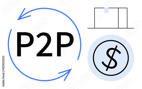 P2P acronym in circular arrows, dollar sign in blue circle, minimal package icon. Ideal for finance, money transfer, digital payments, trade, e-commerce logistics modern economy. Simple flat