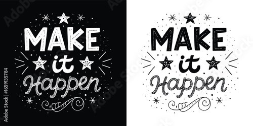 Make it happen motivational typography with a person in action, inspiring determination and success, presented in both black and white versions for versatile use
