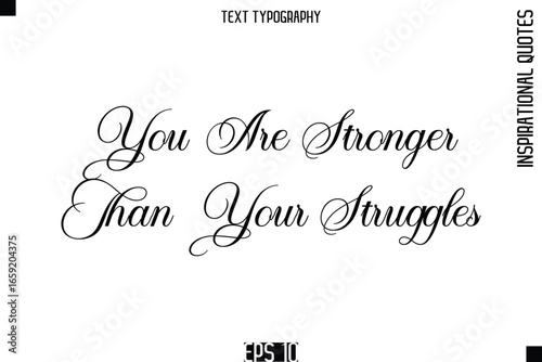 You Are Stronger Than Your Struggles   -Elegant Cursive Calligraphy Typography Text