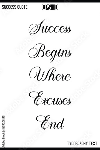 Success Begins Where Excuses End   -Inspirational Success Quote Text Typography Vector