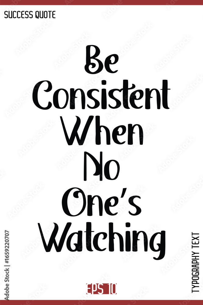 Fototapeta premium Be Consistent When No One’s Watching – Motivational Success Saying Vector Alphabetical Bold Retro Style Text Lettering