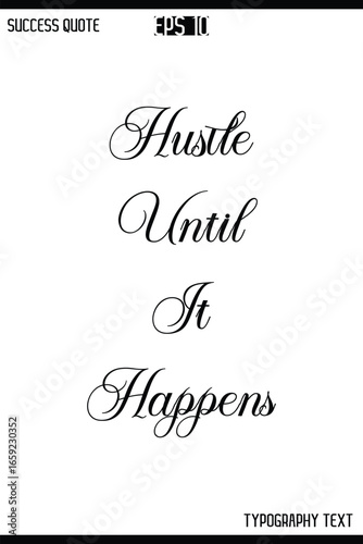 Hustle Until It Happens  -Inspirational Success Quote Text Typography Vector