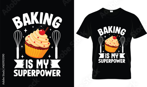 Baking Is My Superpower T-Shirt – Funny Baker Cupcake Shirt for Baking Lovers, Pastry Chefs & Kitchen 