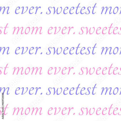 Sweetest Mom Ever Pattern