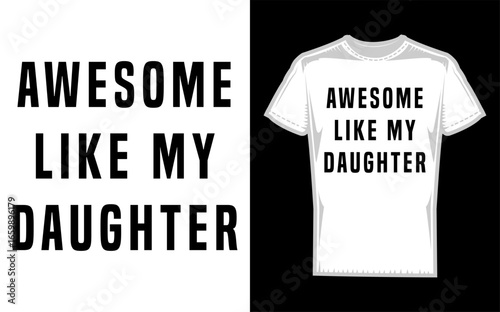 Humorous T shirt design featuring an animal illustration and the text Awesome Like My Daughter in a silhouette style perfect for gifts and apparel silhouette