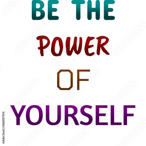 Be the Power of Yourself Motivational Quote Poster – Inspirational Typography Wall Art for Confidence, Self-Empowerment, Positive Mindset and Inner Strength for t shirts and stikers