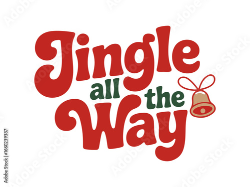 Jingle All the Way Quote with Bell with white background.