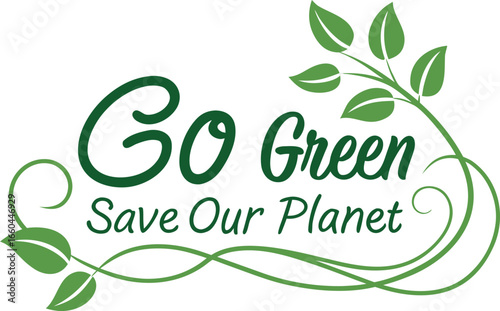 Vector art of go green save our planet with leaves with branches