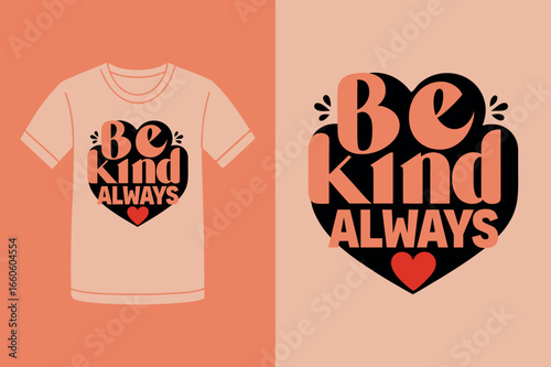 Be Kind Always Bold Sans Serif Typography Positive Quote TShirt