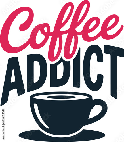 Coffee Addict Vector Graphic Design for Beverage Lovers and Cafe Themed Projects