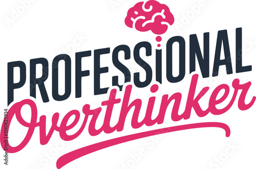 Professional Overthinker Typography Design with Brain Graphic for Thoughtful Individuals