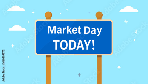 Blue signboard announcing Market Day TODAY with white text and clouds.