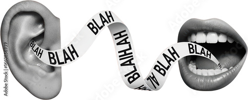 Close up of human ear listening to a continuous stream of BLAH text emanating from an open mouth collage transparent background