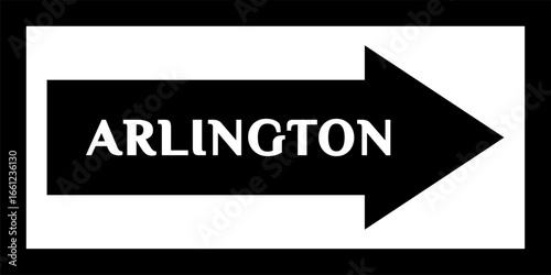 'ARLINGTON' street sign, road sign, city center. Arrow and banner with the name of the city. City arrow banner, Downtown. Sign with the name of the capital city of the United States.