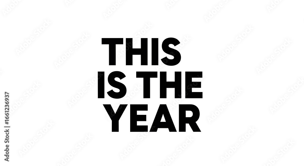 Obraz premium This is the year bold black text on a white background representing a positive message or affirmation