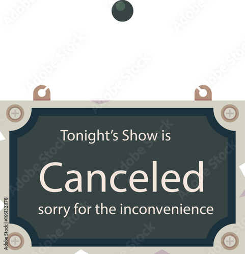 A hanging sign with a dark background reads, "Tonight's Show is Canceled, sorry for the inconvenience," politely informing viewers of cancellation.