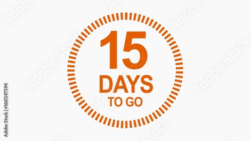 15 days to go, icon, stile, timer, countdown, Count time display with numbers. illustration , business, sale, label button ,promotion clock signs business concept isolated on white background