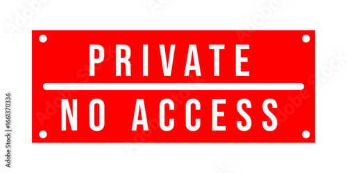 Red sign indicating "Private No Access".