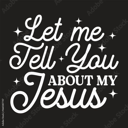 let me tell you about my jesus