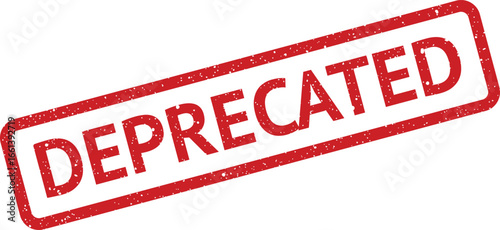 Deprecated stamp, red grunge texture, rectangular shape, message of obsolescence, worn effect